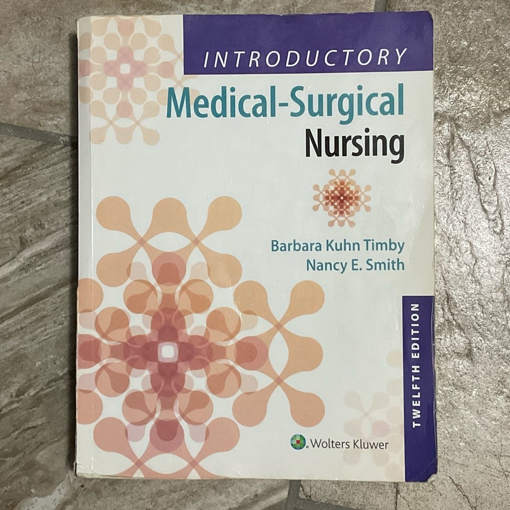 Introductory Medical surgical nursing 12 edition by Timby and smith